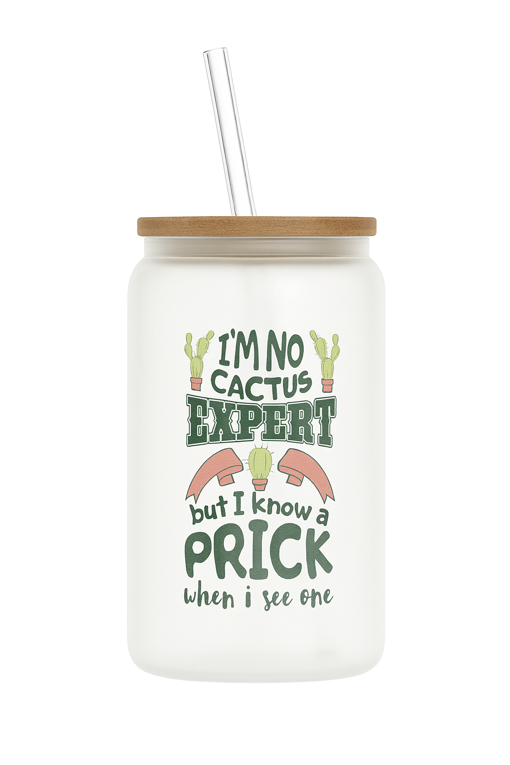 16OZ GLASS CAN I KNOW A PRICK