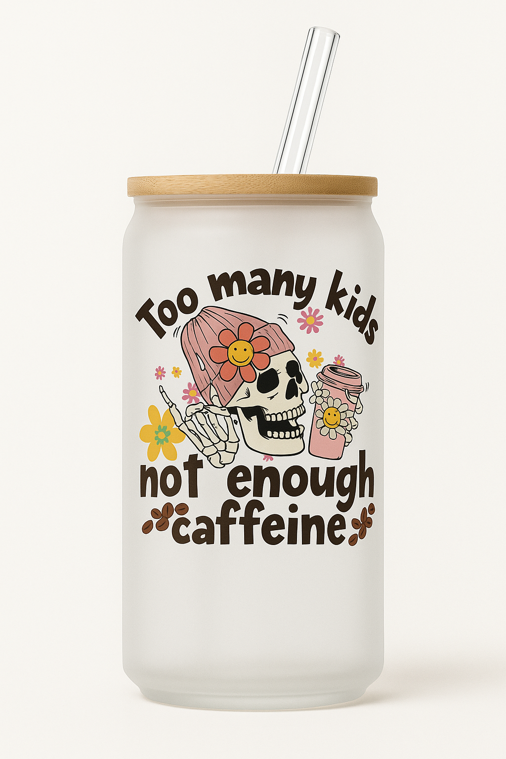 16OZ GLASS CAN  TOO MANY KIDS