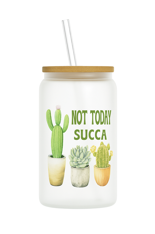 16OZ GLASS CAN NOT TODAY SUCA