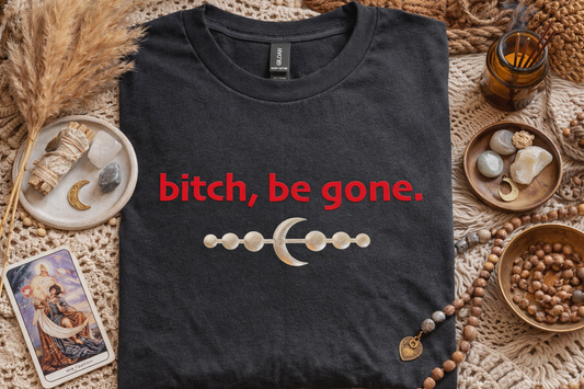 BITCH BE GONE
