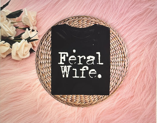FERAL WIFE- short sleeve graphic t-shirt