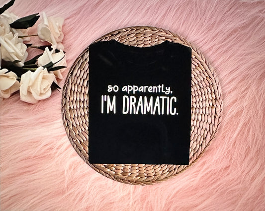 I'M DRAMATIC - short sleeve graphic t-shirt